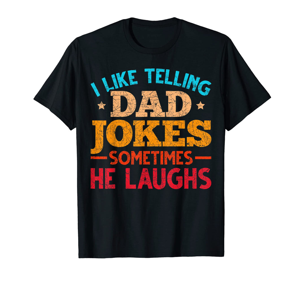 Mens I Like Telling Dad Jokes T-Shirt - Casual Everyday Wear Unisex - T-Shirt, Sweatshirt, Hoodie
