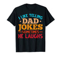 Mens I Like Telling Dad Jokes T-Shirt - Casual Everyday Wear Unisex - T-Shirt, Sweatshirt, Hoodie