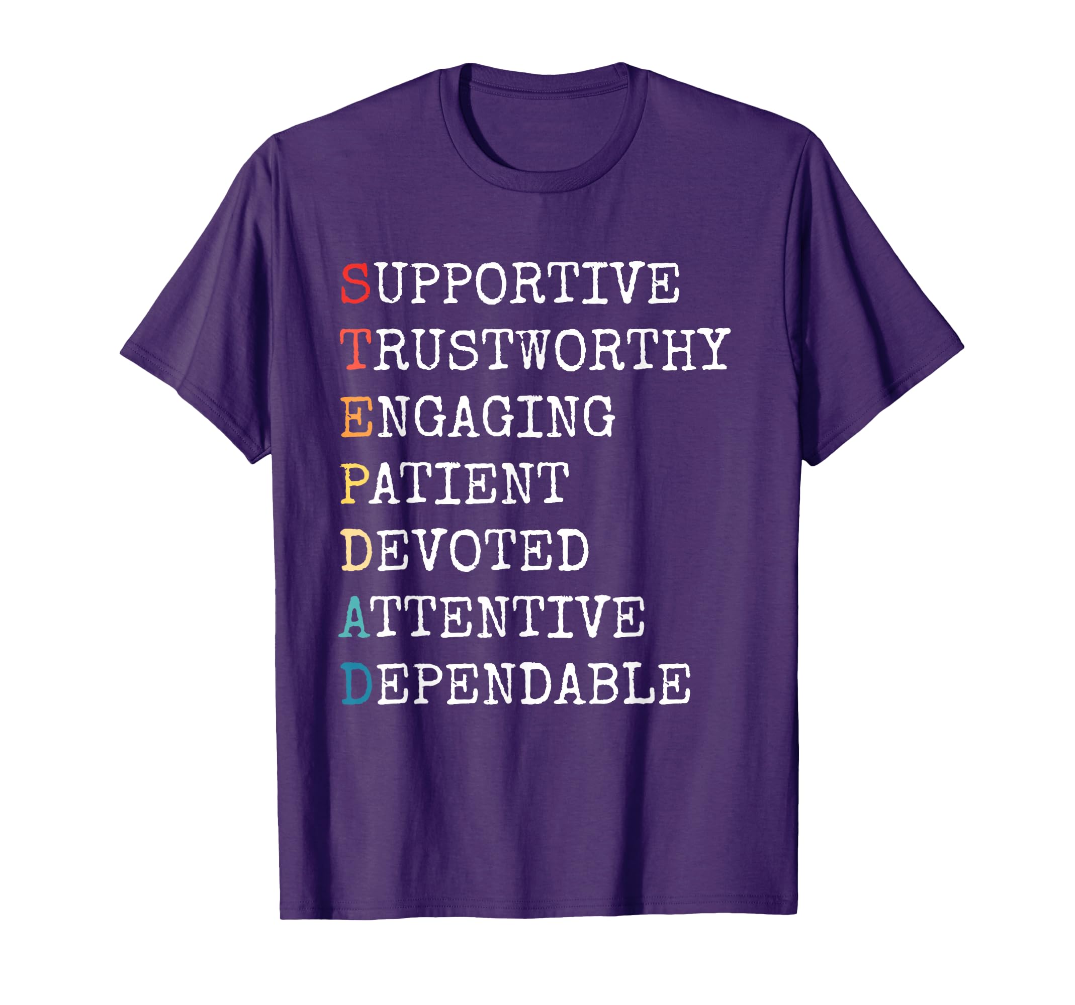 Stepdad Acronym Step Dad Stepfather T-Shirt - Minimalist Print Unisex - T-Shirt, Sweatshirt, Hoodie