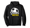 Soccer Brother Soccer Football Gift Hoodie - Streetwear Style Unisex - T-Shirt, Sweatshirt, Hoodie