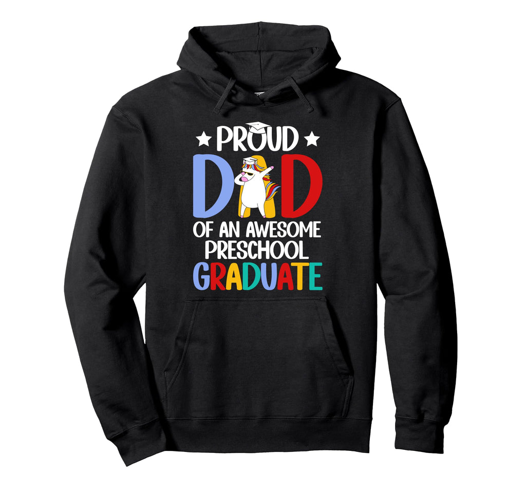 Dad Preschool Graduate Dad Preschool Hoodie - Custom Art Print Men Women - T-Shirt, Sweatshirt, Hoodie