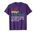 G Pop Know Everything Fathers Day Funny T-Shirt - Graphic Print Unisex - T-Shirt, Sweatshirt, Hoodie