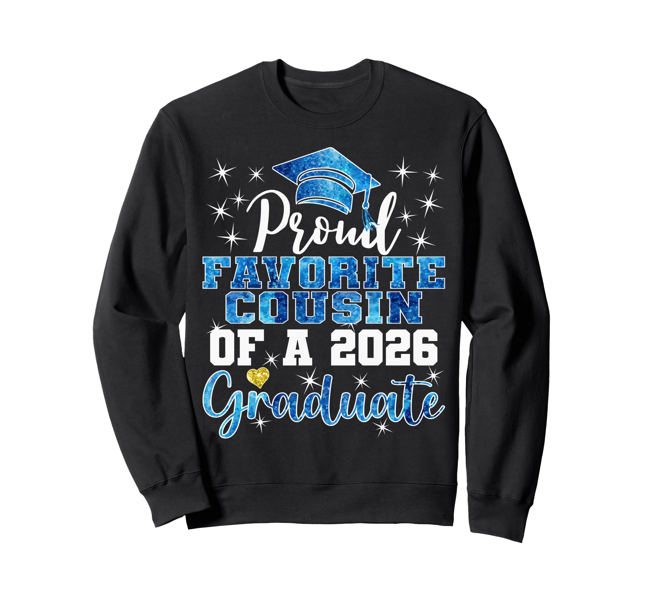 Super Proud Favorite Cousin 2026 Sweatshirt - Trendy Graphic for Adults - T-Shirt, Sweatshirt, Hoodie