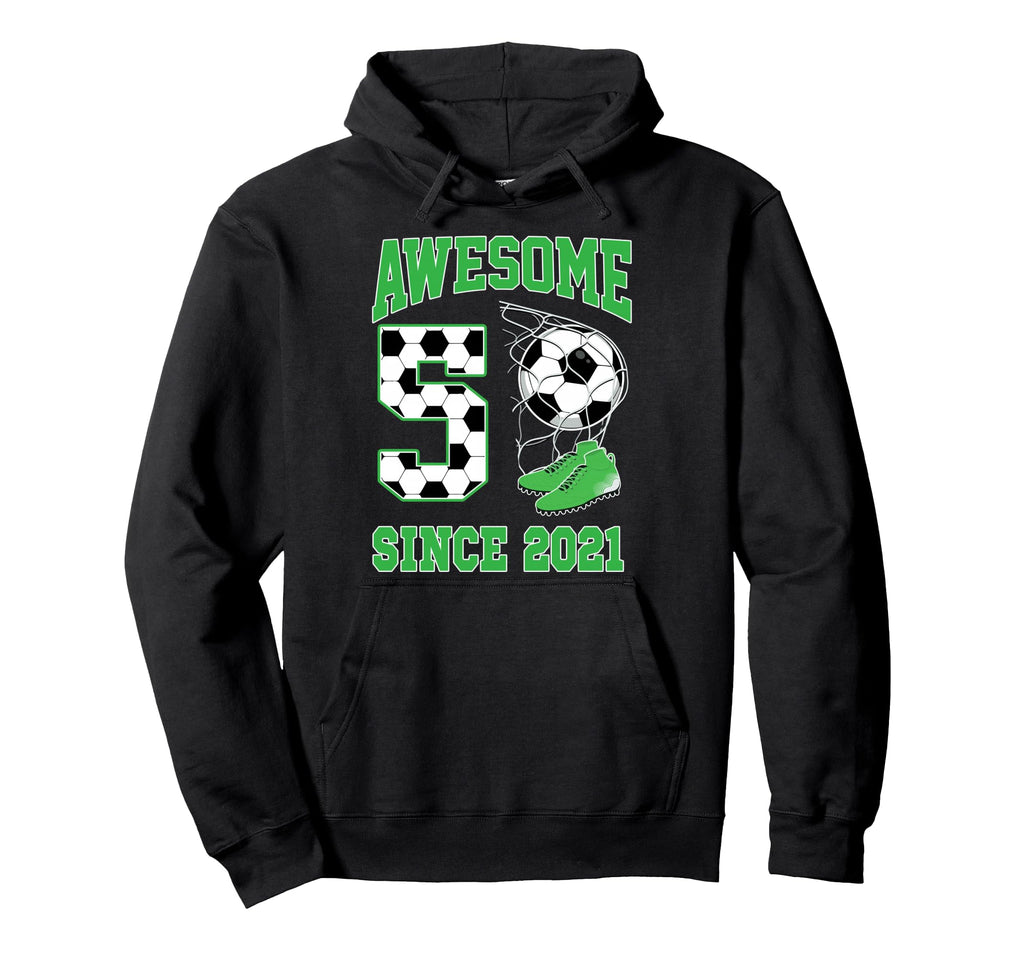 5 Year Old Awesome 5 Since 2021 Soccer Hoodie - Unique Graphic Unisex - T-Shirt, Sweatshirt, Hoodie