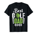 Best Golf Dad Ever Golf Dad T-Shirt - Streetwear Style Men Women - T-Shirt, Sweatshirt, Hoodie