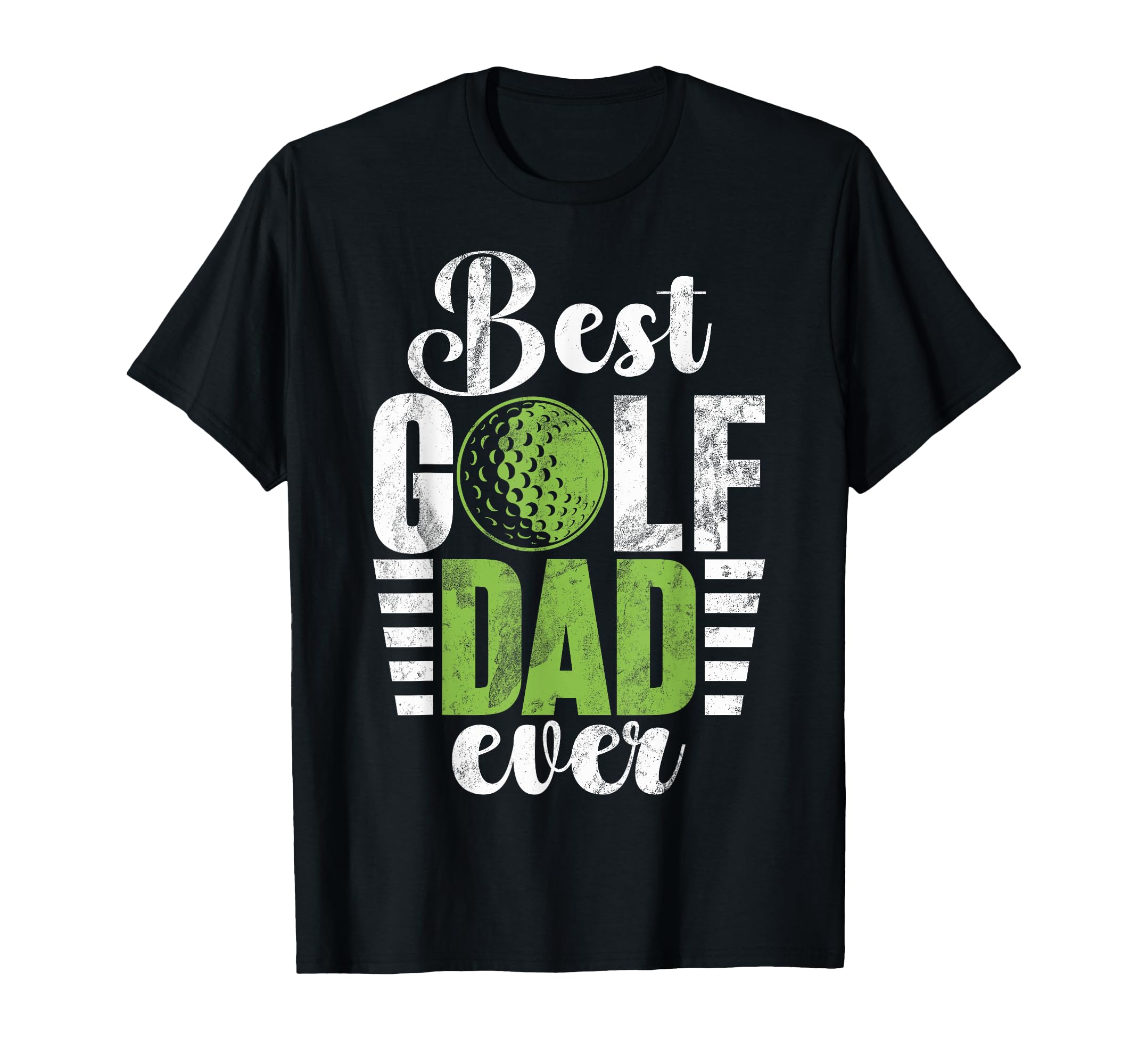 Best Golf Dad Ever Golf Dad T-Shirt - Streetwear Style Men Women - T-Shirt, Sweatshirt, Hoodie