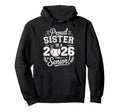 Proud Sister 2026 Senior Baseball Hoodie - Custom Art Print Unisex - T-Shirt, Sweatshirt, Hoodie