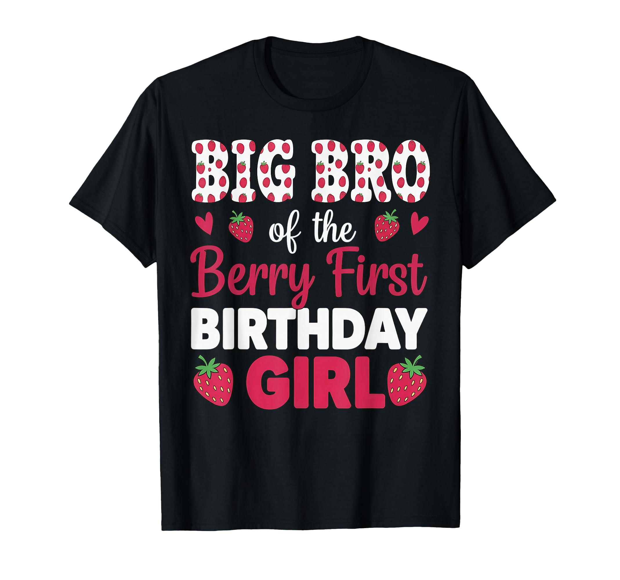 Big Bro Berry First Bday Strawberry T-Shirt - Graphic Print for Adults - T-Shirt, Sweatshirt, Hoodie