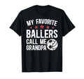 Favorite Ballers Call Me Grandpa T-Shirt - Fun Novelty Design Unisex - T-Shirt, Sweatshirt, Hoodie