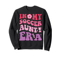 Groovy My Soccer Aunt Era Soccer Sweatshirt - Minimalist Print for Adults - T-Shirt, Sweatshirt, Hoodie