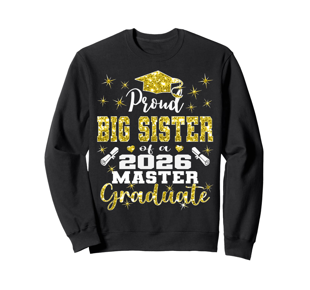 Proud Big Sister 2026 Class Master Sweatshirt - Unique Graphic Unisex - T-Shirt, Sweatshirt, Hoodie