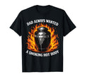 Dad Always Wanted Smoking Hot Body Dad T-Shirt - Minimalist Print Unisex - T-Shirt, Sweatshirt, Hoodie