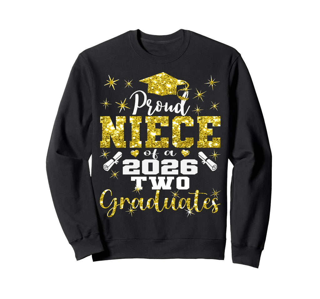 Proud Niece Two 2026 Graduates Sweatshirt - Graphic Print for Adults - T-Shirt, Sweatshirt, Hoodie