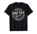 Dad Tax Logo Funny Daddy Papa T-Shirt - Casual Everyday Wear for Adults - T-Shirt, Sweatshirt, Hoodie