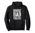 Horse Dad Fathers Day Horse Dad Hoodie - Custom Art Print Unisex - T-Shirt, Sweatshirt, Hoodie