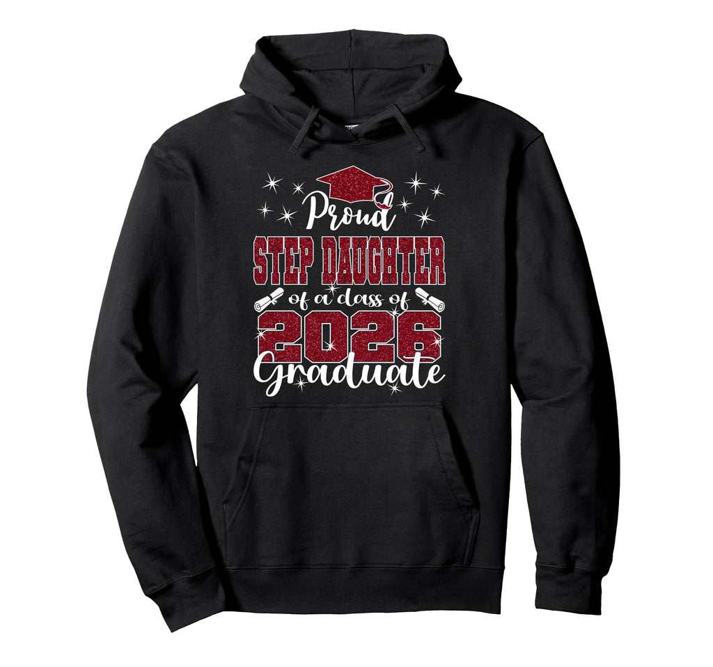 Super Proud Step Daughter 2026 Graduate Hoodie - Unique Graphic for Adults - T-Shirt, Sweatshirt, Hoodie