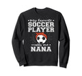 My Favorite Soccer Player Calls Sweatshirt - Fun Novelty Design for Adults - T-Shirt, Sweatshirt, Hoodie