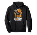 My Niece That Court Proud Basketball Hoodie - Casual Everyday Wear Unisex - T-Shirt, Sweatshirt, Hoodie