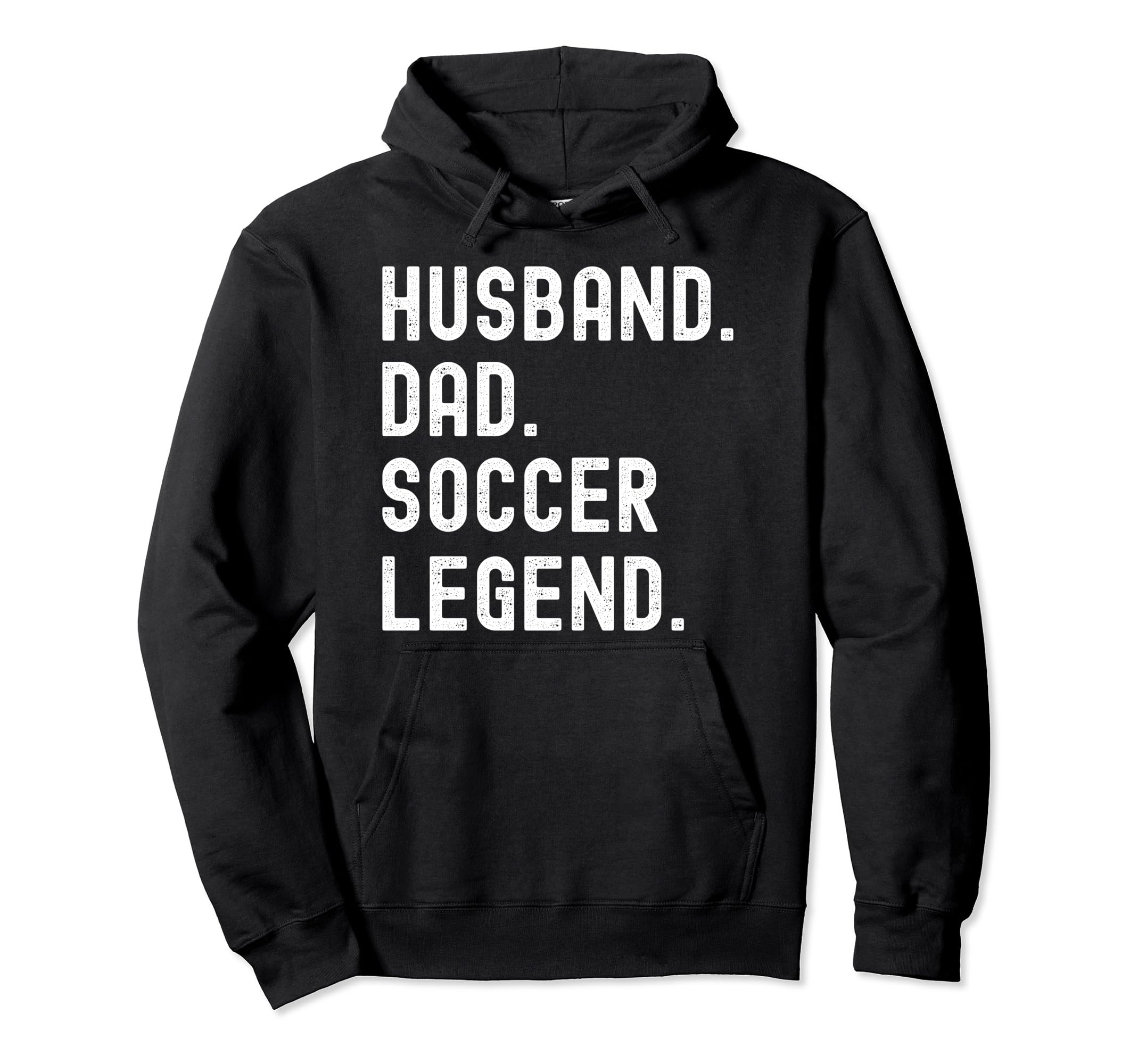 Husband Dad Soccer Legend Funny Hoodie - Fun Novelty Design for Adults - T-Shirt, Sweatshirt, Hoodie