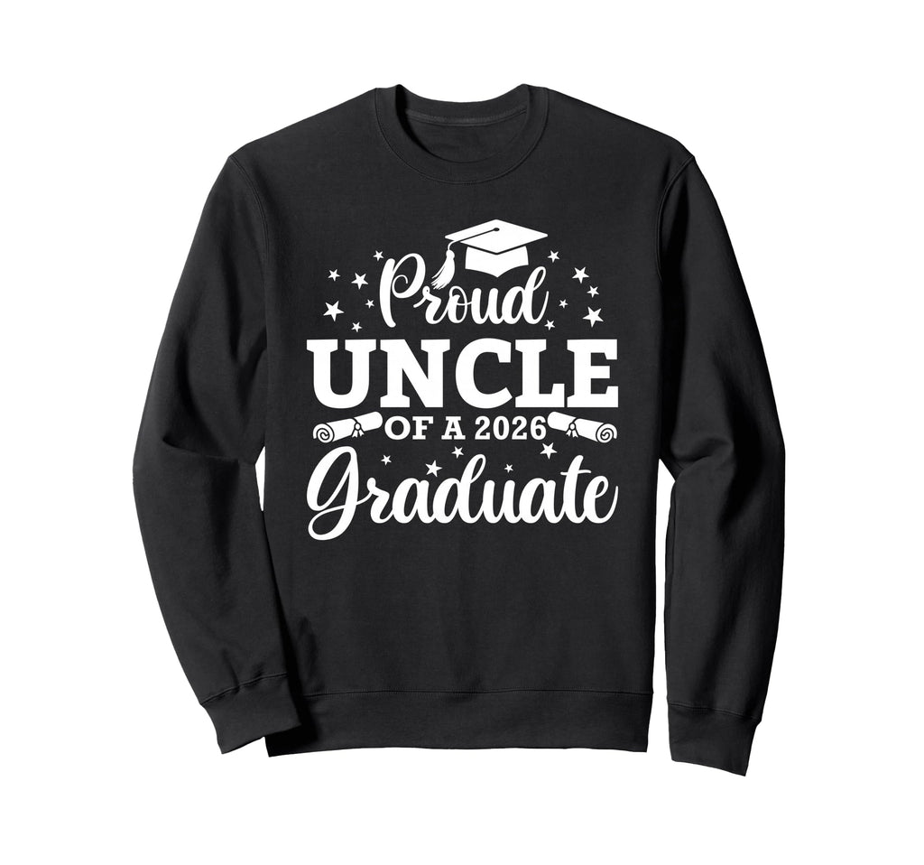 Proud Uncle 2026 Graduate Senior Sweatshirt - Aesthetic Graphic for Adults - T-Shirt, Sweatshirt, Hoodie