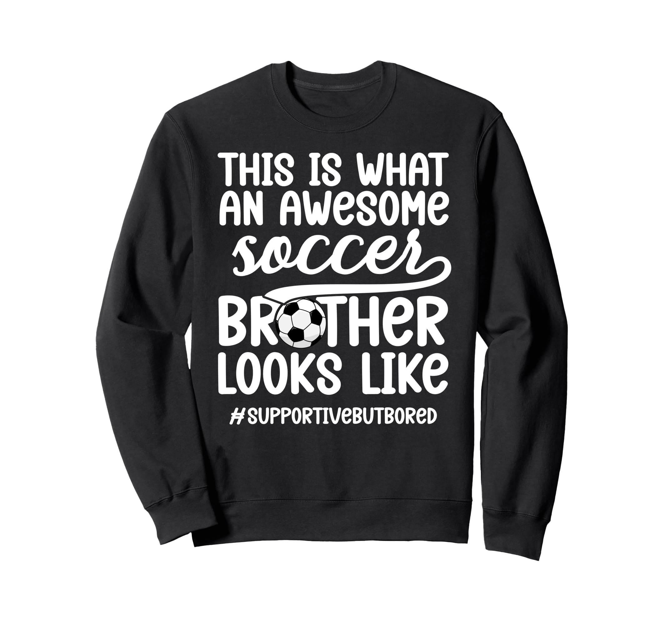 Awesome Soccer Brother Soccer Sweatshirt - Minimalist Print for Adults - T-Shirt, Sweatshirt, Hoodie