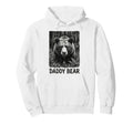 Daddy Bear Family Matching Dad Hoodie - Casual Everyday Wear for Adults - T-Shirt, Sweatshirt, Hoodie
