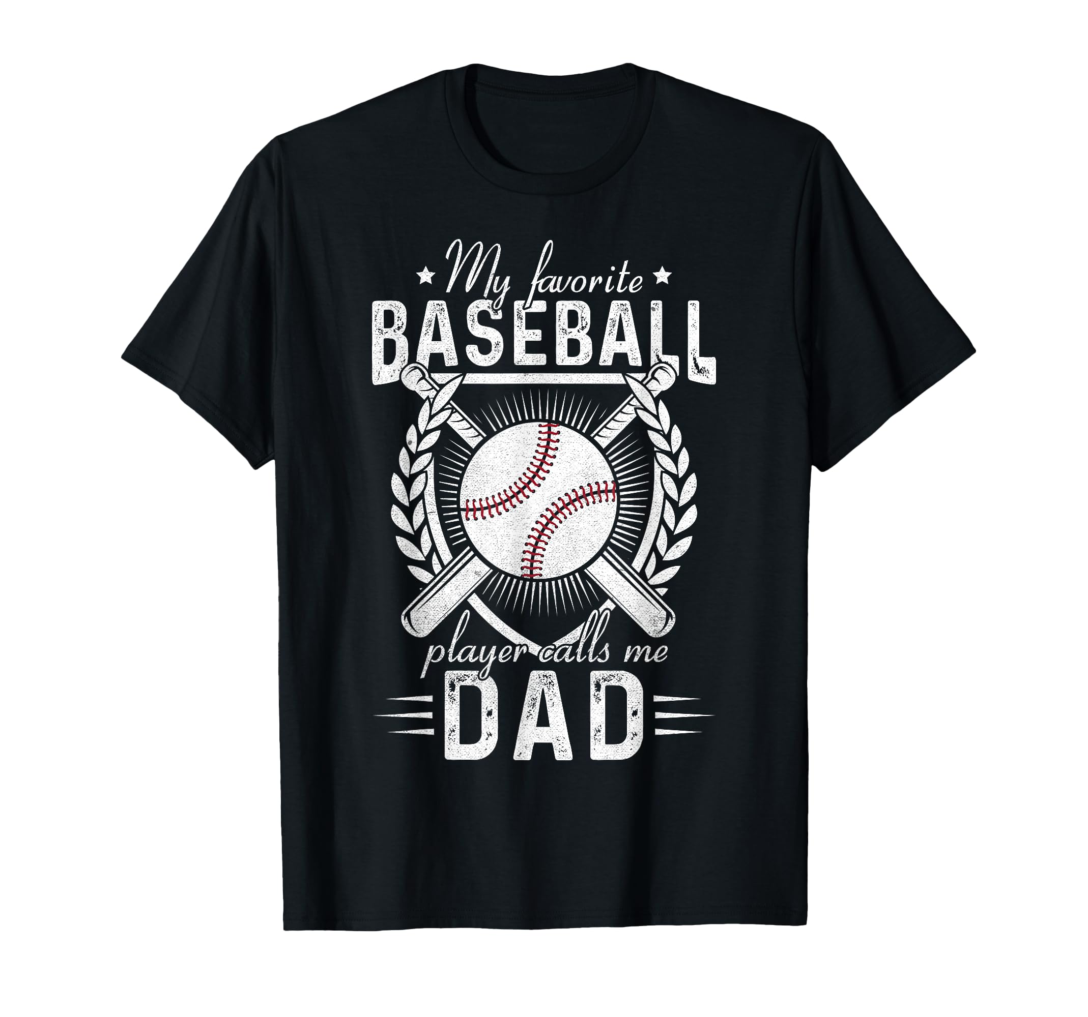 My Favorite Baseball Player Calls Me Dad T-Shirt - Graphic Print Men Women - T-Shirt, Sweatshirt, Hoodie