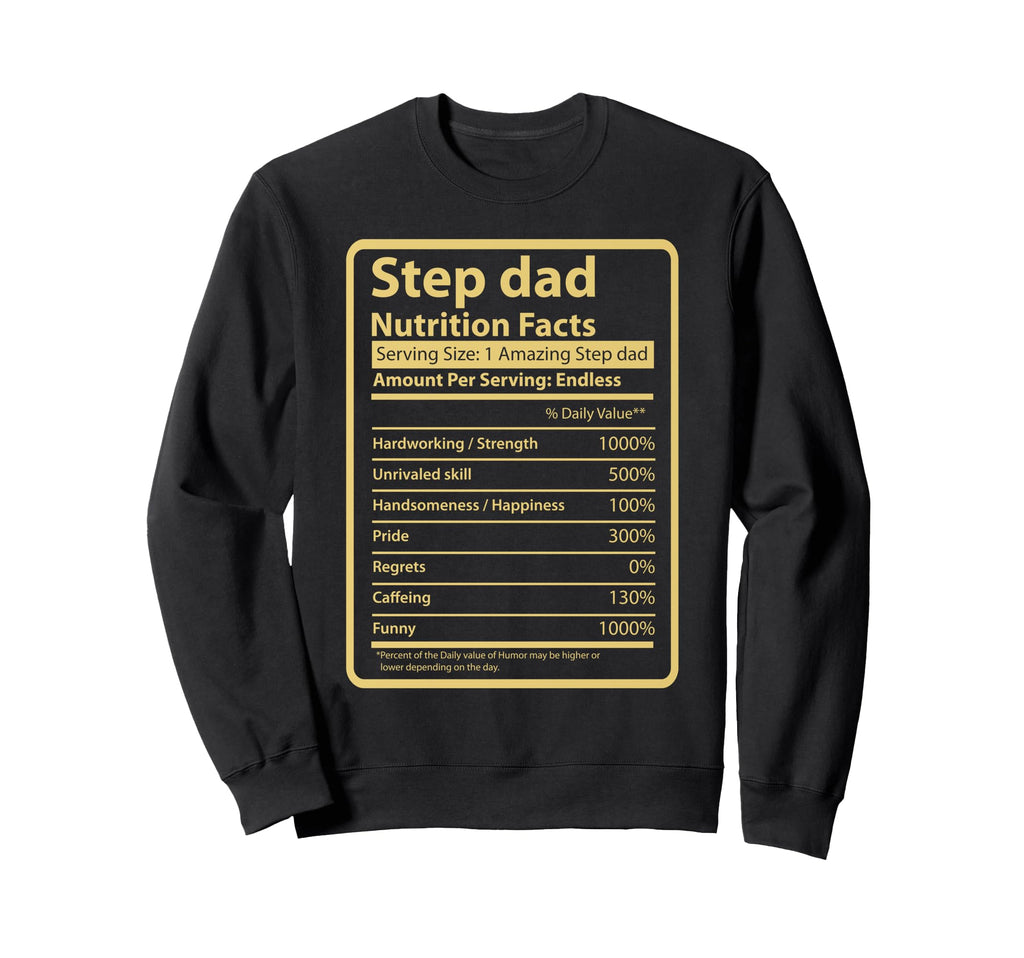 Humorous Step Dad Nutrition Facts Sweatshirt - Unique Graphic Unisex - T-Shirt, Sweatshirt, Hoodie