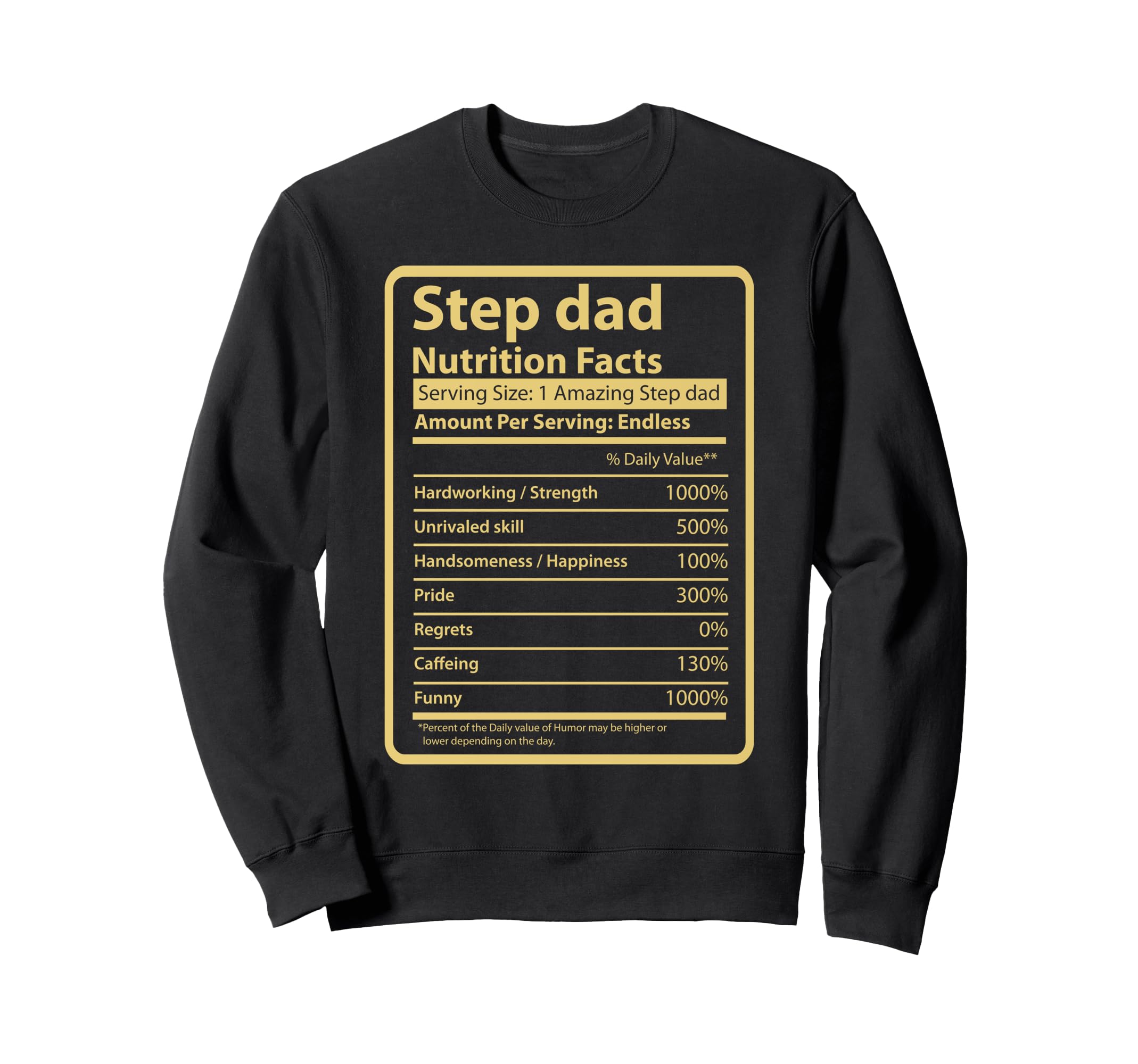 Humorous Step Dad Nutrition Facts Sweatshirt - Unique Graphic Unisex - T-Shirt, Sweatshirt, Hoodie