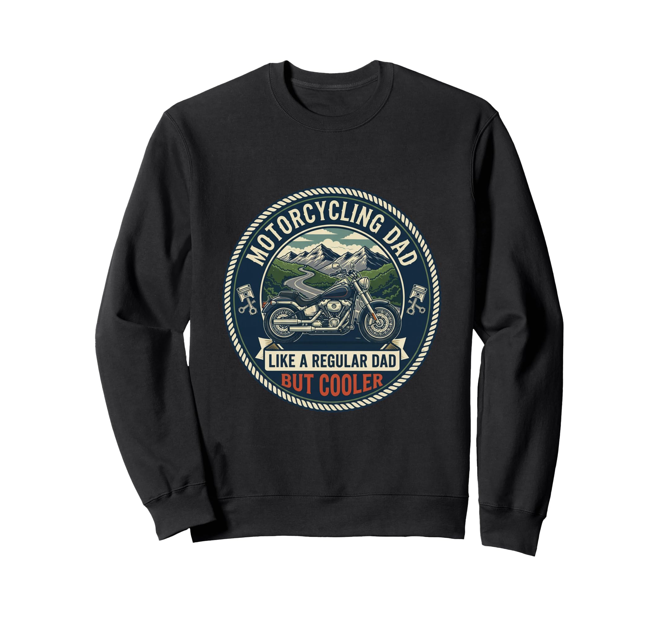Motorcycling Dad Biker Sweatshirt - Casual Everyday Wear Men Women - T-Shirt, Sweatshirt, Hoodie