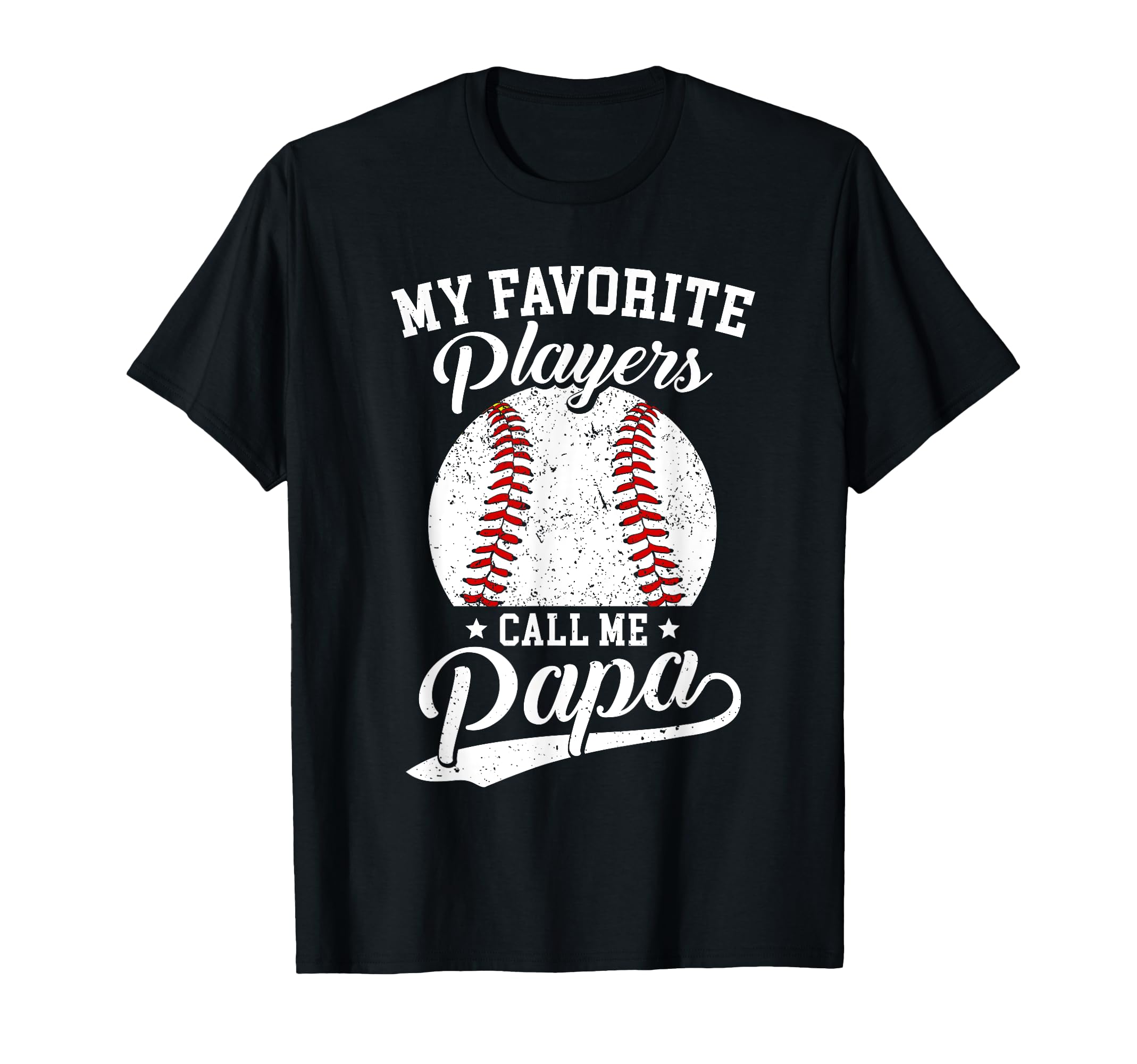 Baseball Papa My Favorite Baseball T-Shirt - Fun Novelty Design Unisex - T-Shirt, Sweatshirt, Hoodie