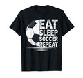 Eat Sleep Soccer Repeat Soccer T-Shirt - Fun Novelty Design for Adults - T-Shirt, Sweatshirt, Hoodie