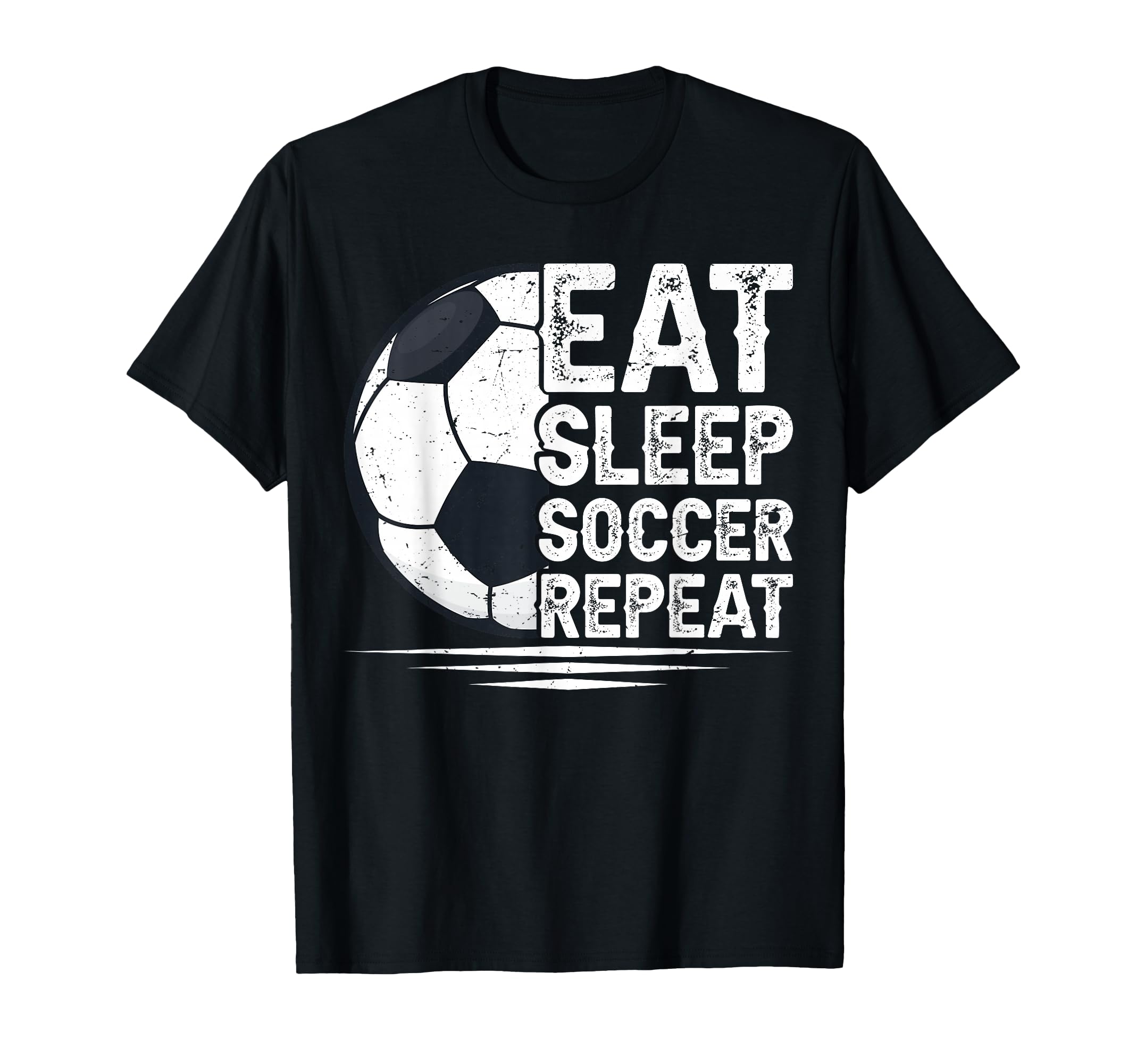 Eat Sleep Soccer Repeat Soccer T-Shirt - Fun Novelty Design for Adults - T-Shirt, Sweatshirt, Hoodie