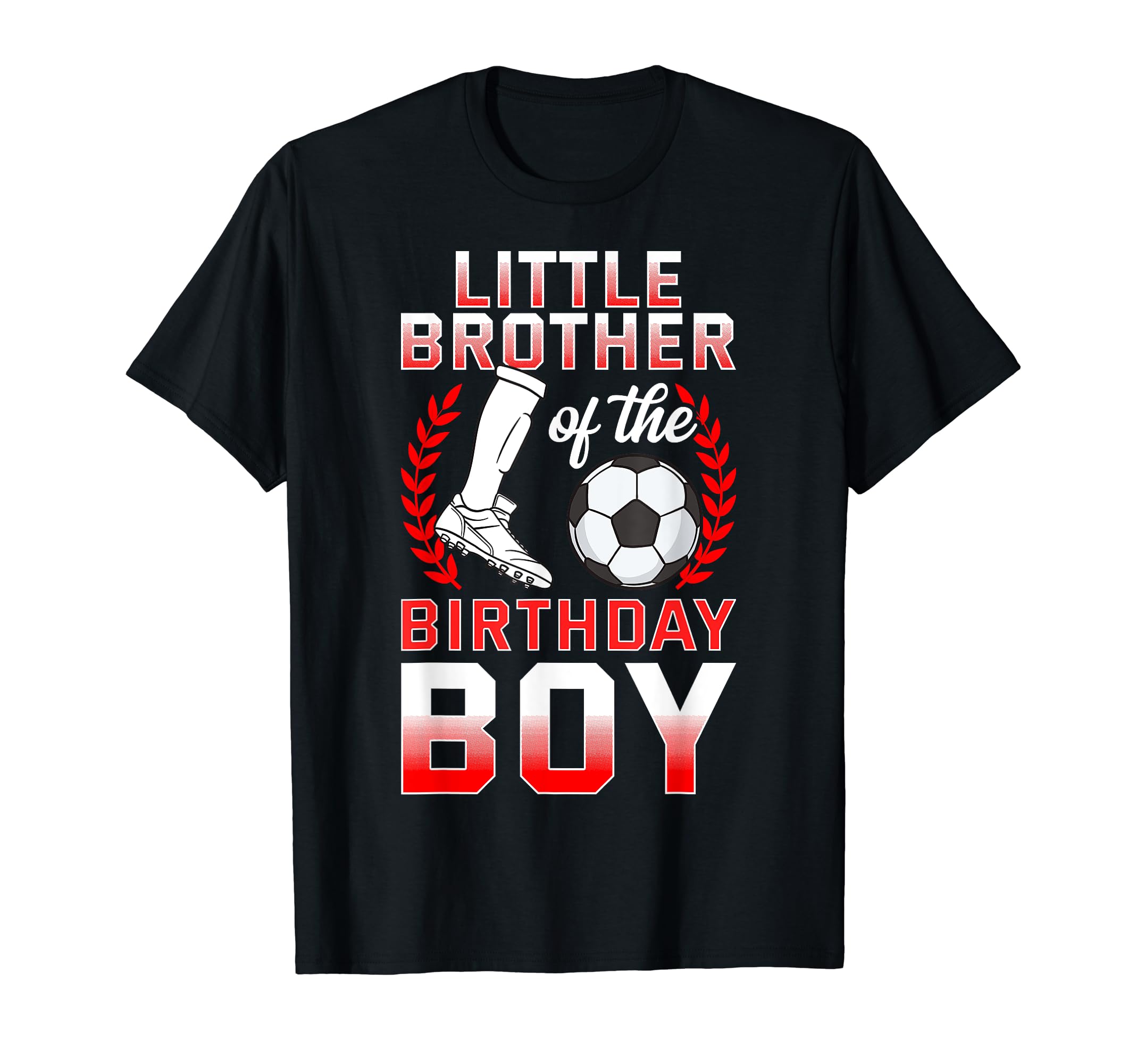 Little Brother Birthday Soccer Player T-Shirt - Unique Graphic for Adults - T-Shirt, Sweatshirt, Hoodie
