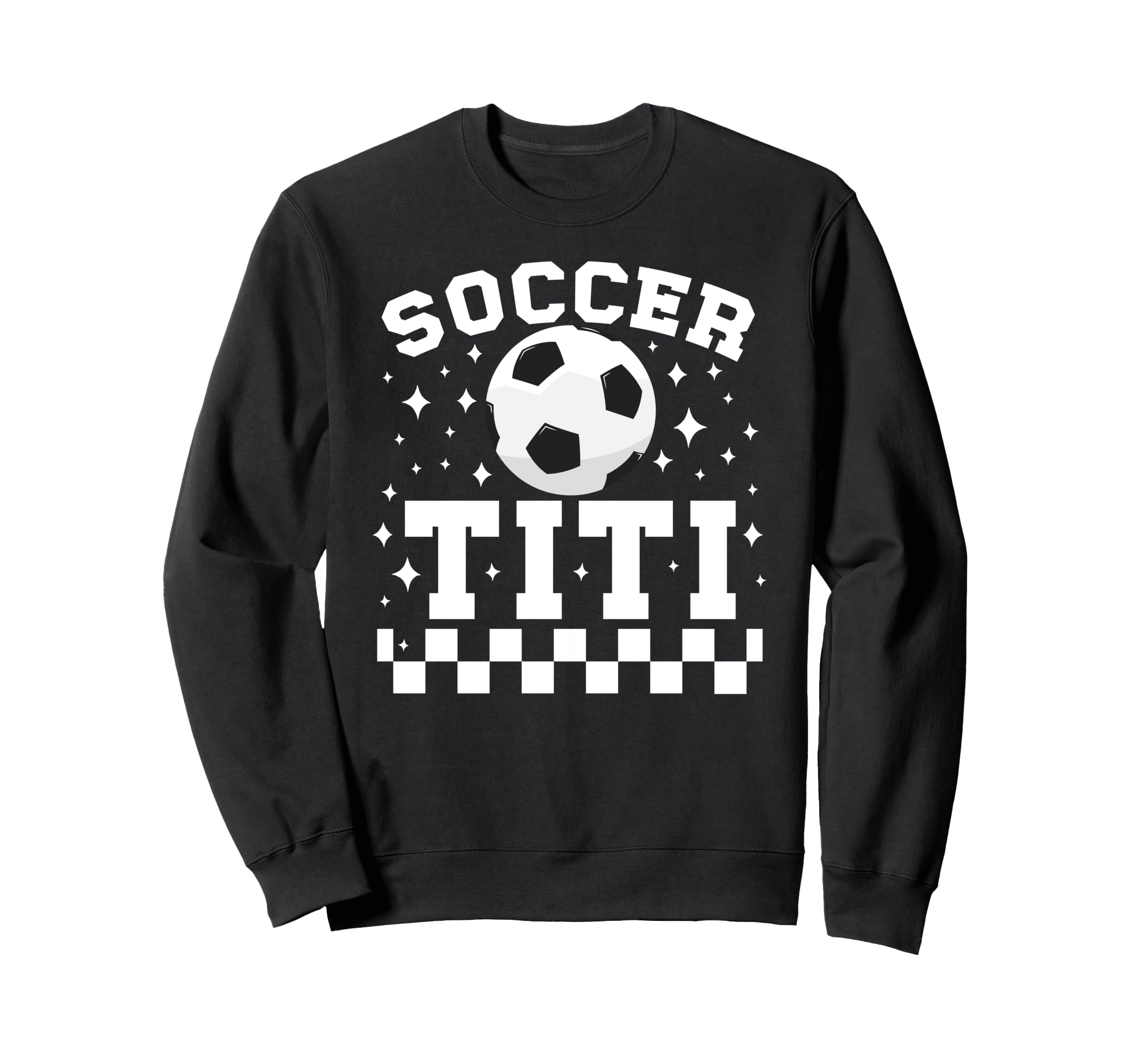 Soccer Titi Soccer Player Titi Sweatshirt - Unique Graphic Men Women - T-Shirt, Sweatshirt, Hoodie
