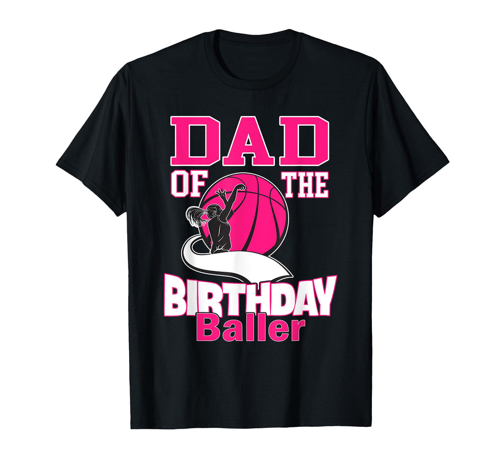 Dad Birthday Baller Basketball T-Shirt - Minimalist Print for Adults - T-Shirt, Sweatshirt, Hoodie