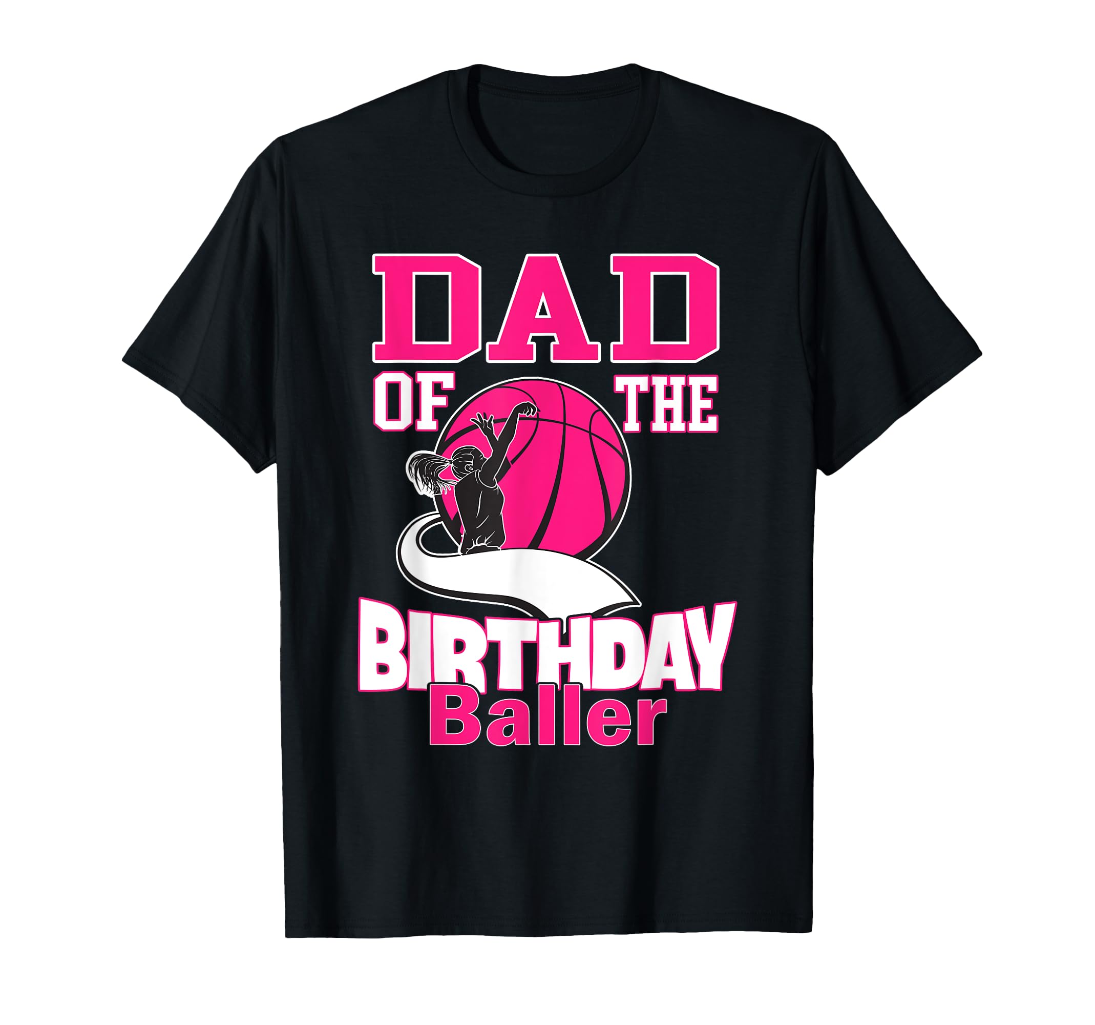 Dad Birthday Baller Basketball T-Shirt - Minimalist Print for Adults - T-Shirt, Sweatshirt, Hoodie