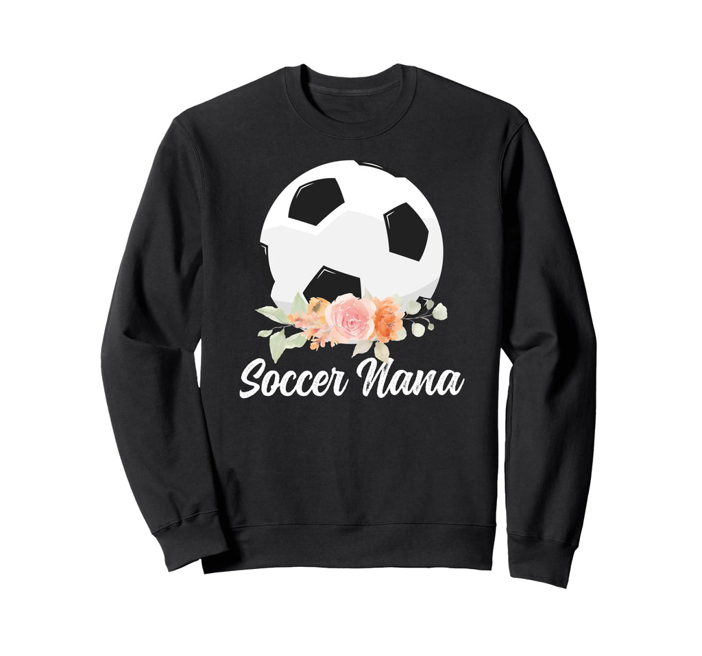 Soccer Nana Grandma Nana Soccer Sweatshirt - Fun Novelty Design Unisex - T-Shirt, Sweatshirt, Hoodie