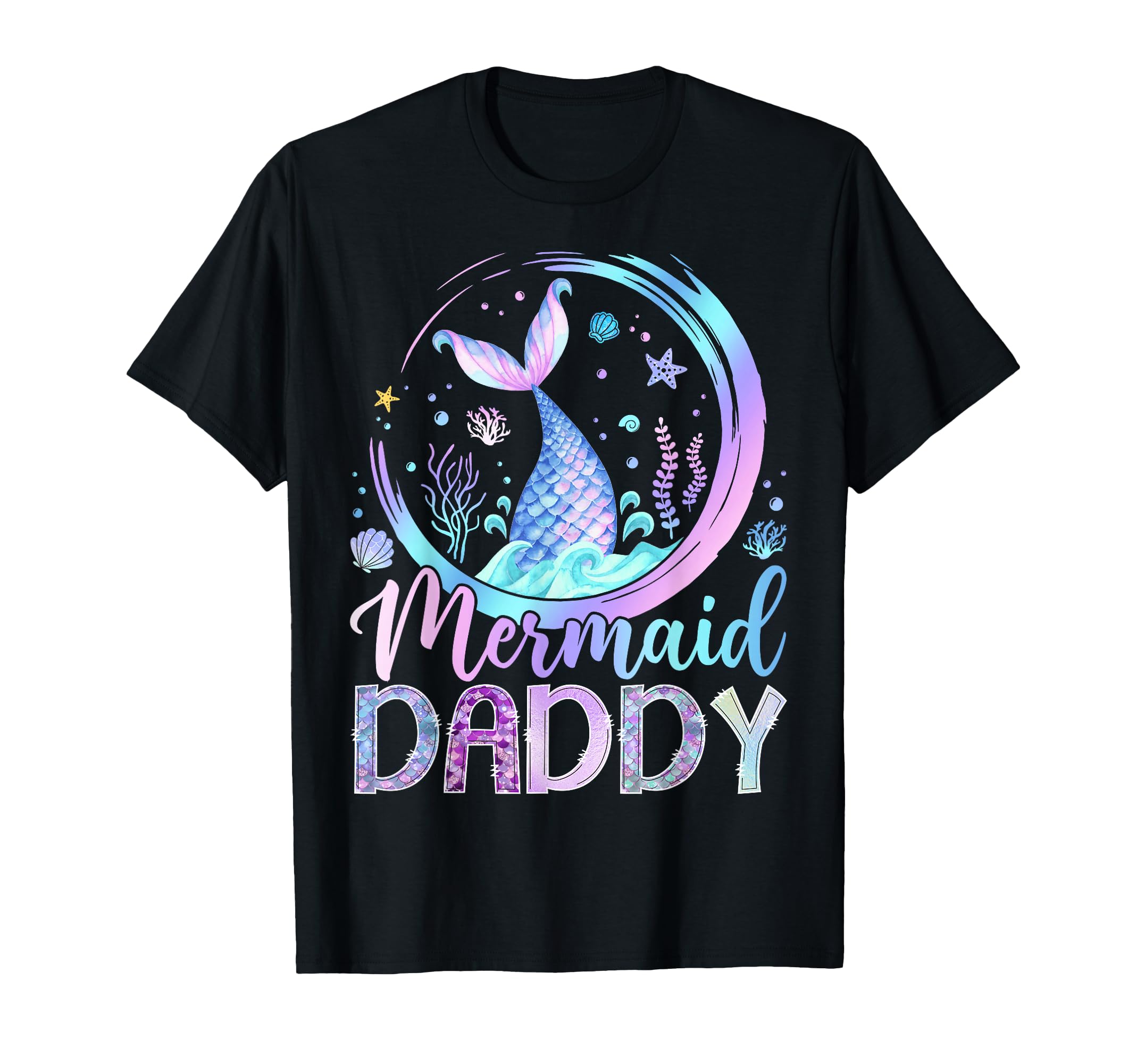 Mermaid Daddy Funny Birthday Party T-Shirt - Graphic Print for Adults - T-Shirt, Sweatshirt, Hoodie