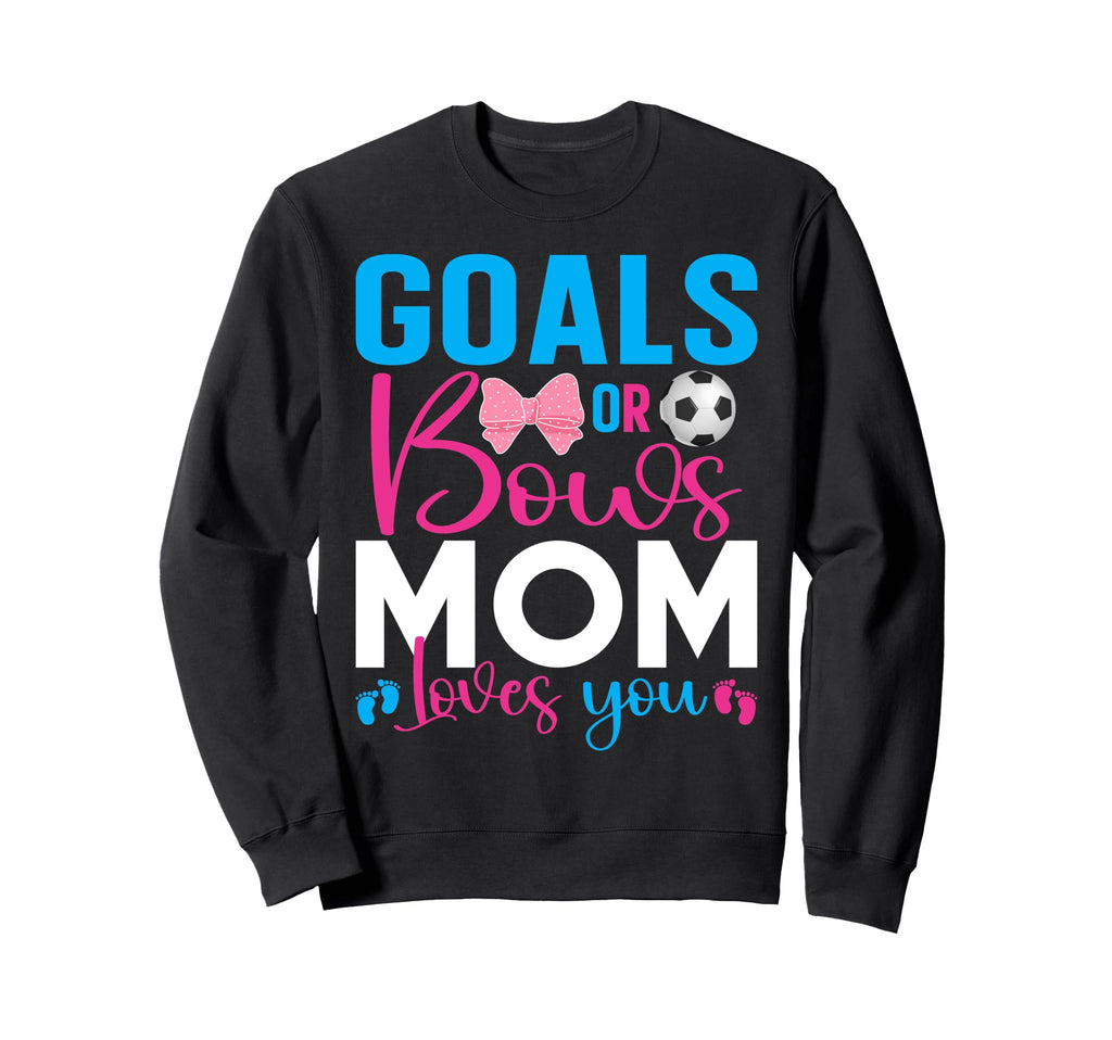 Goals Or Bows Mom Loves You Gender Sweatshirt - Unique Graphic for Adults - T-Shirt, Sweatshirt, Hoodie