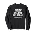 Soccer Dad Mom I Thought This Was Sweatshirt - Fun Novelty Design Unisex - T-Shirt, Sweatshirt, Hoodie