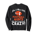 Don T Mess Football Aunts Sweatshirt - Casual Everyday Wear Men Women - T-Shirt, Sweatshirt, Hoodie