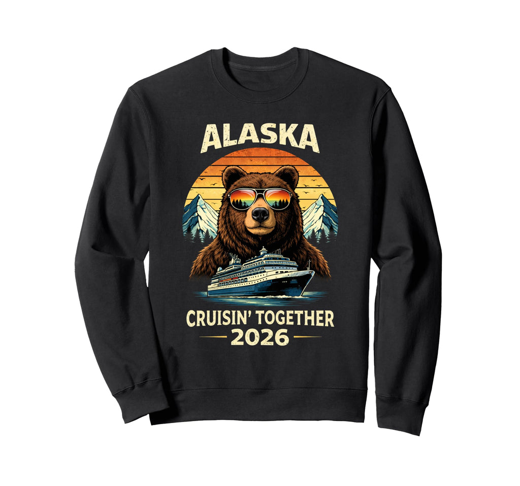 Alaska Cruising Together 2026 Sweatshirt - Casual Everyday Wear Unisex - T-Shirt, Sweatshirt, Hoodie