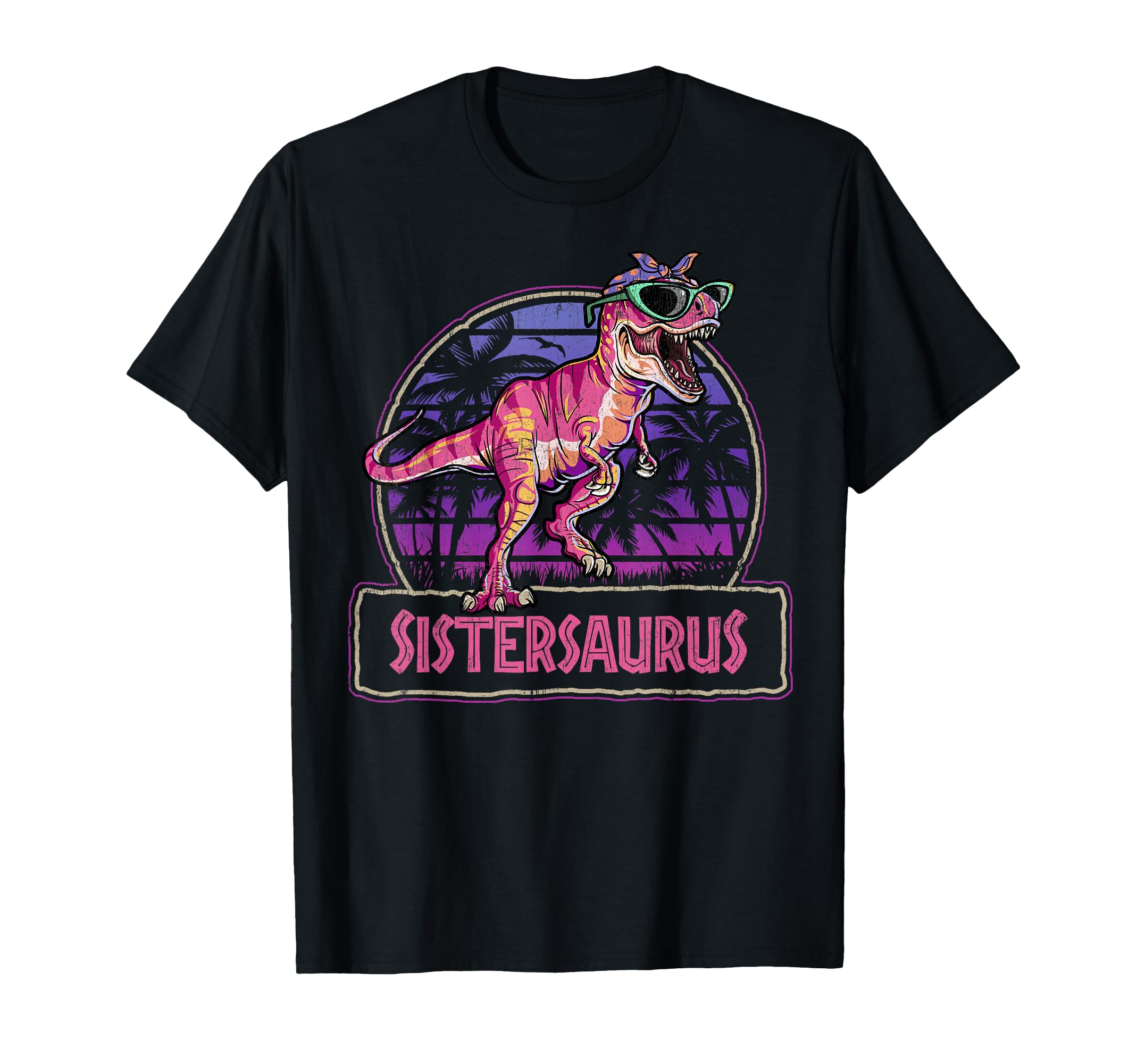 Sistersaurus T Rex Dinosaur T-Shirt - Casual Everyday Wear for Adults - T-Shirt, Sweatshirt, Hoodie