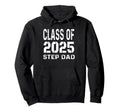 Proud Step Dad 2025 Graduation Class Hoodie - Custom Art Print Men Women - T-Shirt, Sweatshirt, Hoodie