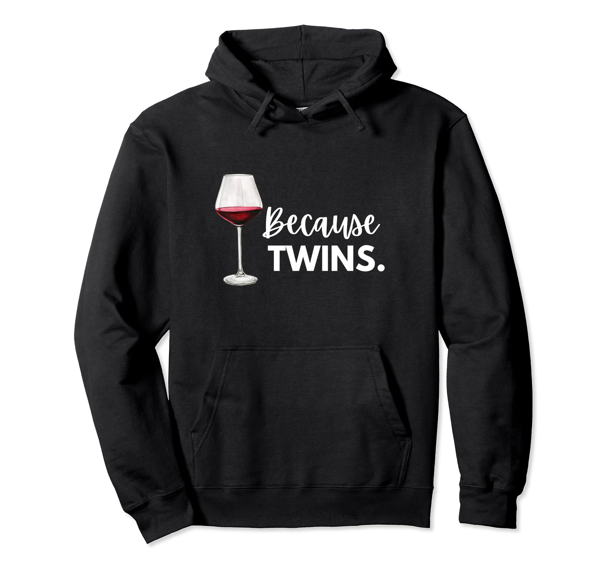Funny Because Twins Mom Dad Outfit Hoodie - Casual Everyday Wear Unisex - T-Shirt, Sweatshirt, Hoodie