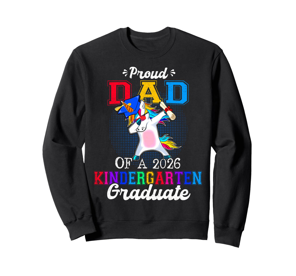 Proud Dad 2026 Kindergarten Graduate Sweatshirt - Graphic Print for Adults - T-Shirt, Sweatshirt, Hoodie