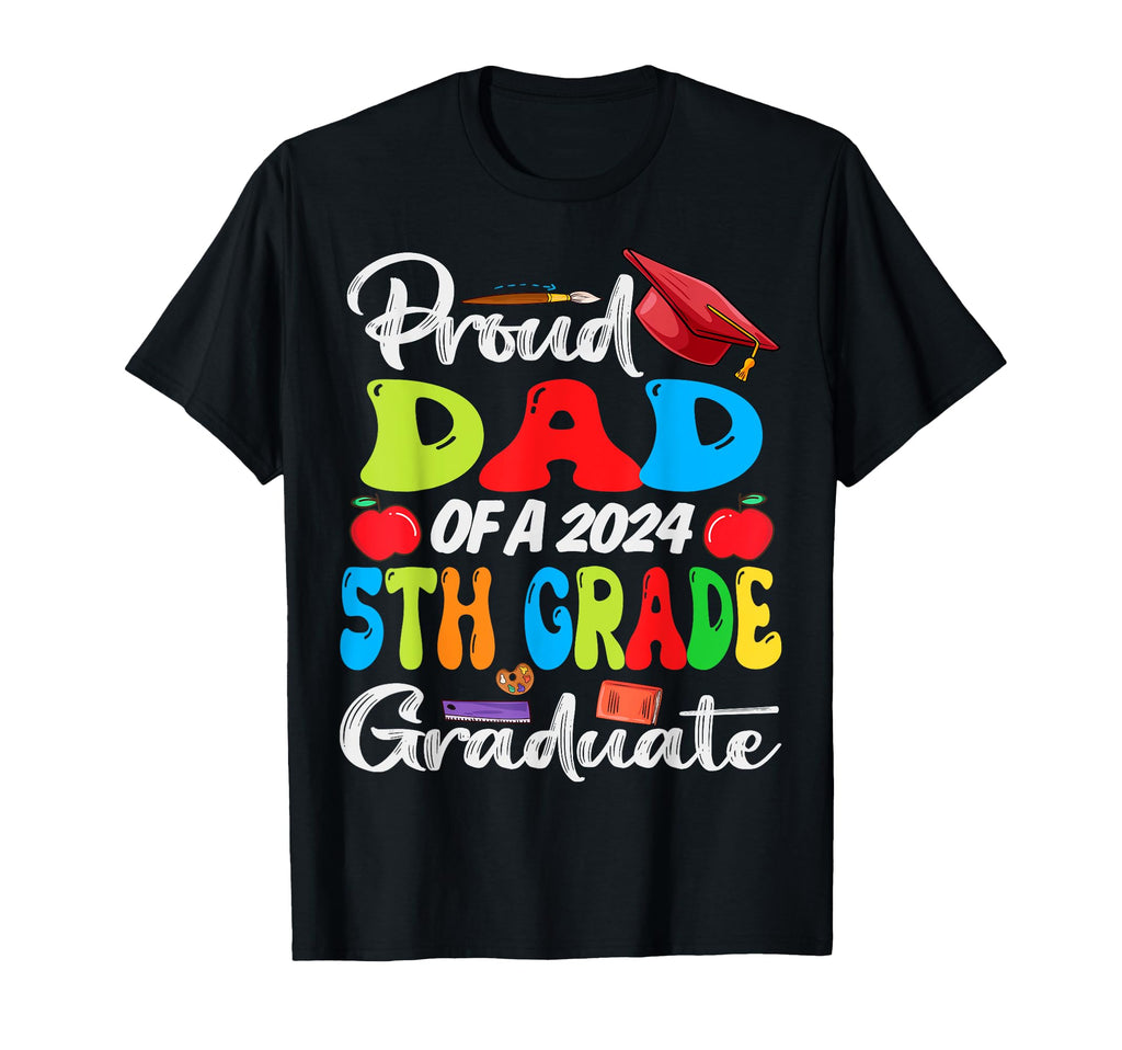 Funny Proud Dad Class 2024 5Th Grade T-Shirt - Aesthetic Graphic Unisex - T-Shirt, Sweatshirt, Hoodie
