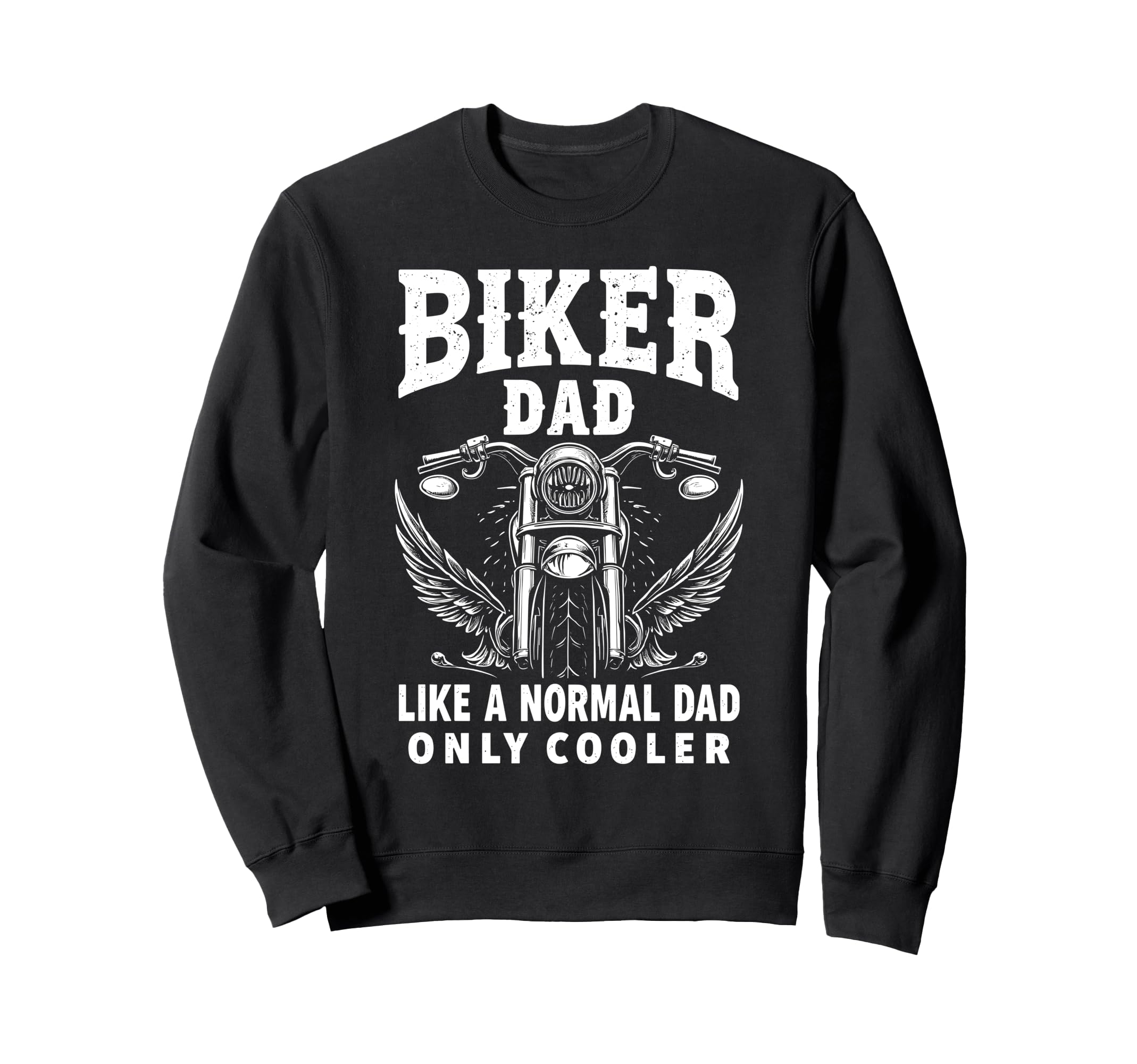 Father Rider Biker Dad Fathers Sweatshirt - Fun Novelty Design Men Women - T-Shirt, Sweatshirt, Hoodie