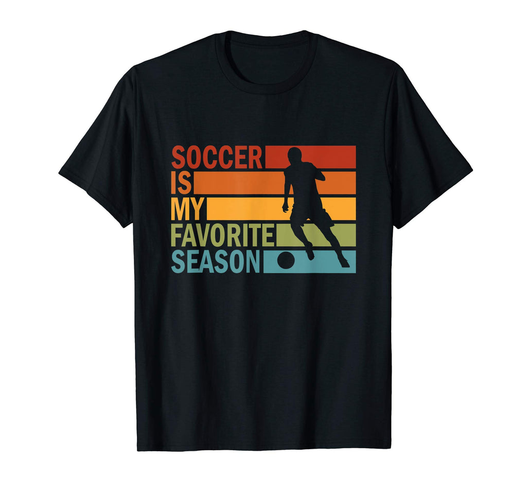 Soccer Is My Favorite Season Soccer T-Shirt - Custom Art Print Men Women - T-Shirt, Sweatshirt, Hoodie